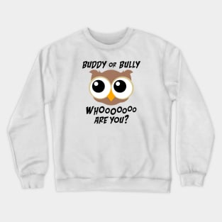 Buddy or Bully Who are You Crewneck Sweatshirt